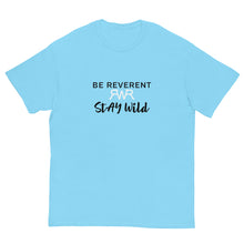 Load image into Gallery viewer, Men&#39;s Be Reverent Stay Wild Tee
